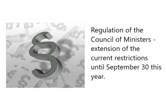 Regulation of the Council of Ministers – extension of the current restrictions until September 30 this year.