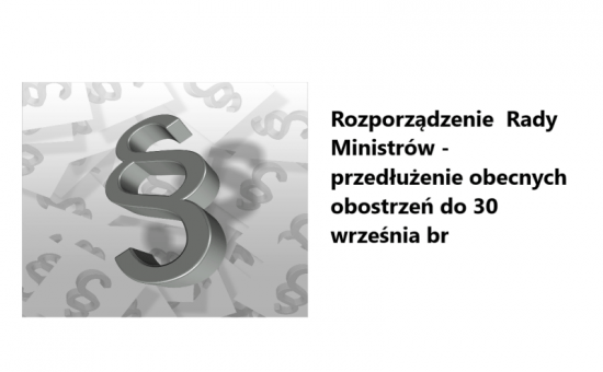 Rozporządzenie Rady Ministrów – przedłużenie obecnych obostrzeń do 30 września br.
