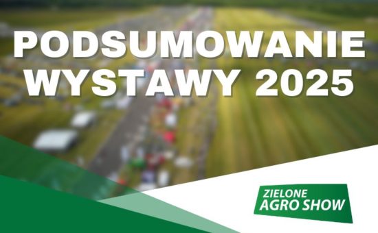 Zielone AGRO SHOW & Animal Show 2025 – Podsumowanie